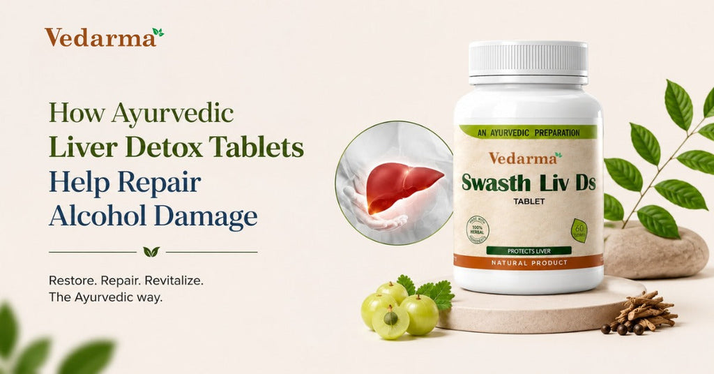 How Ayurvedic Liver Detox Tablets Help Repair Alcohol Damage
